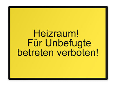 warnschild-quer-heizraum-fuer-unbefungte-betreten-verboten